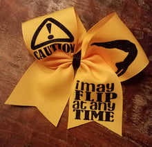 Load image into Gallery viewer, Caution I may "Flip" at Any Time Bow