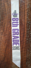 Load image into Gallery viewer, Custom 8th grade/Graduation Sash
