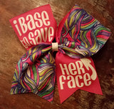 I Base to Save her Face Colorful Cheer Bow.